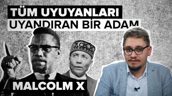 Tüm uyuyanları uyandıran bir adam: Malcolm X
