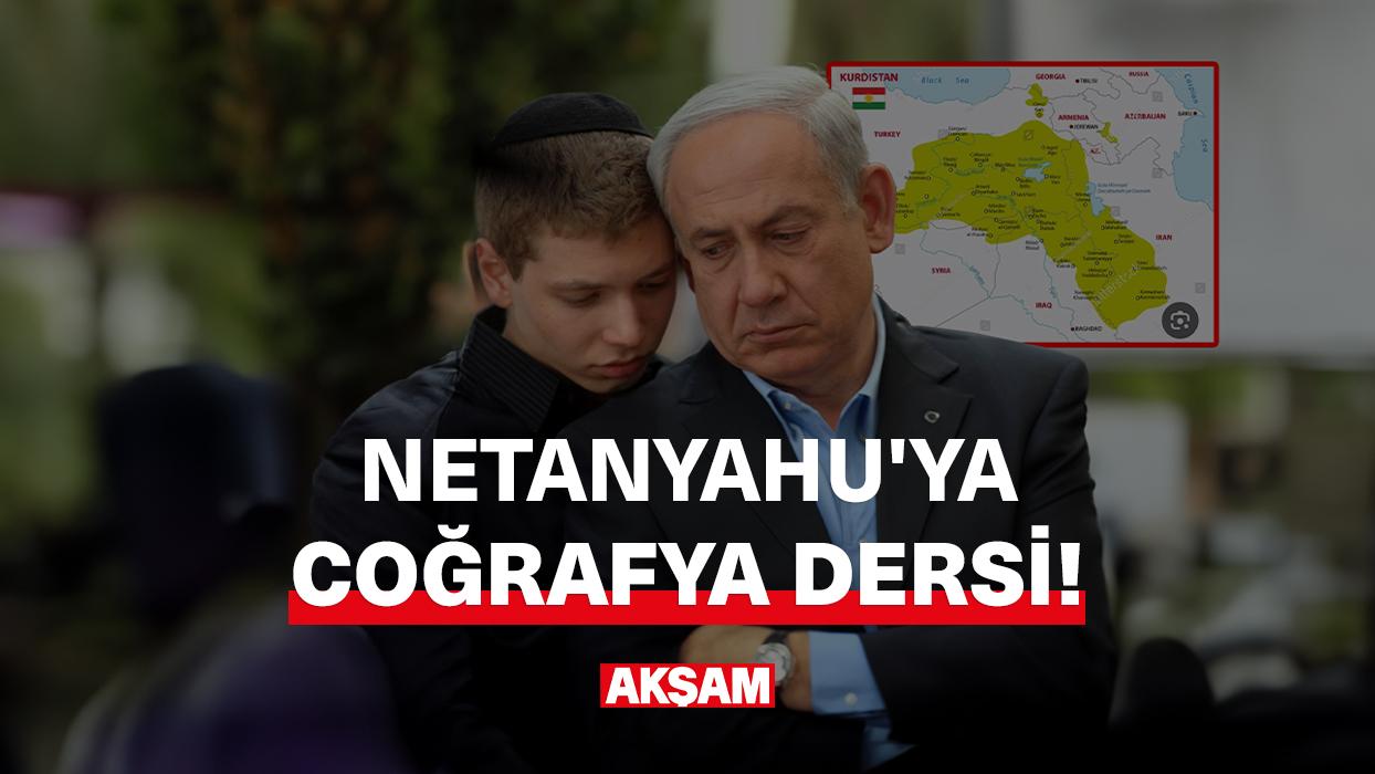 Netanyahu'ya coğrafya dersi!