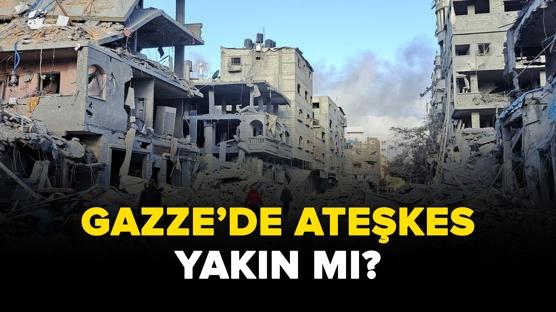 GAZZE'DE ATEŞKES YAKIN MI?