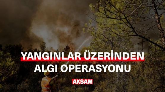 ORMAN YANGINLARI ÜZERİNDEN ALGI OPERASYONU