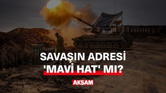 Savaş Mavi Hat'ta mı taşınıyor?