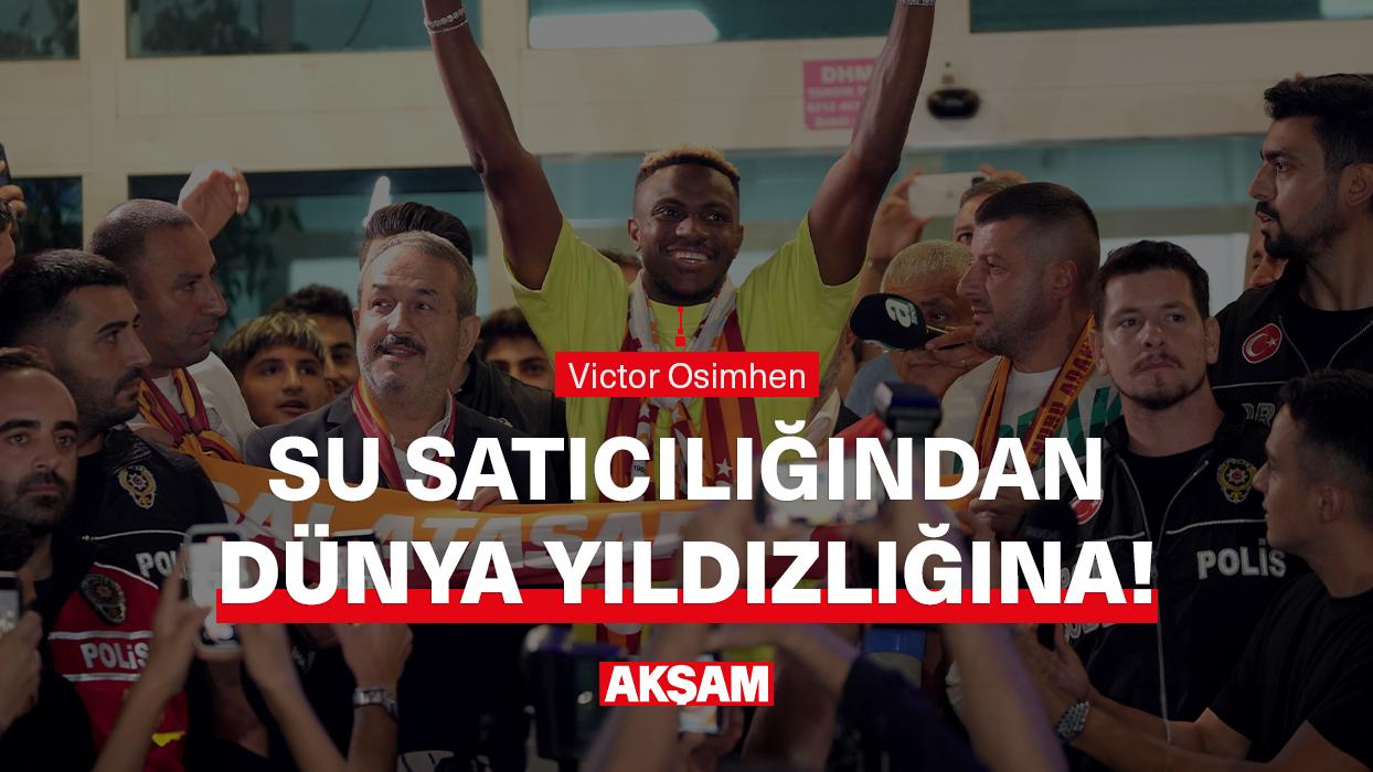 Su satıcılığından, dünya yıldızlığına! Osimhen kimdir?