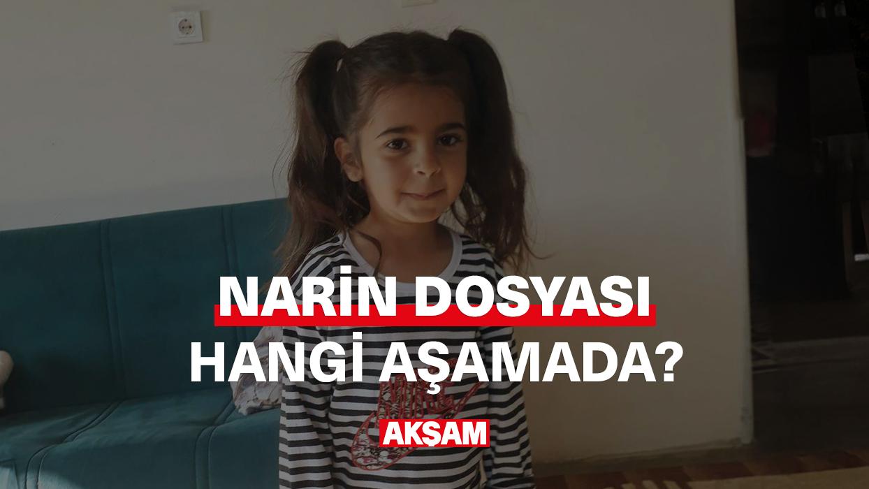 Narin dosyası hangi aşamada?