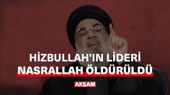 Hizbullah'ın lideri Nasrallah öldürüldü!