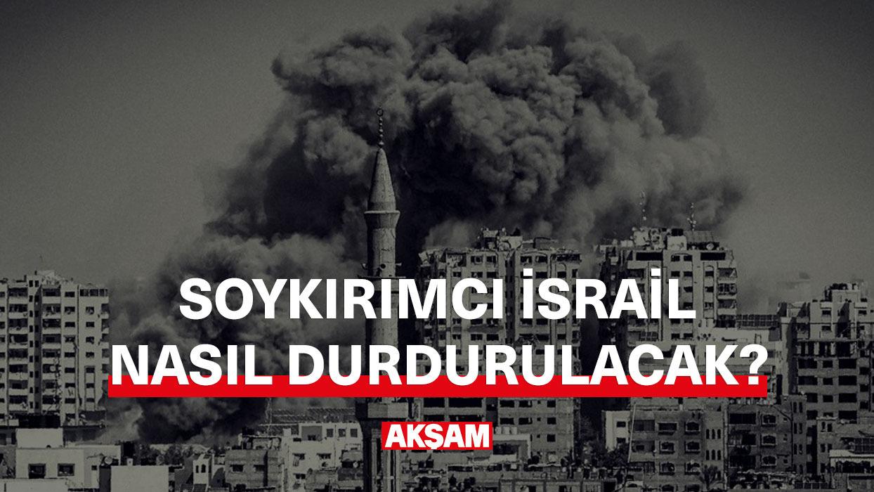 İSRAİL'İ KİM DURDURABİLİR?