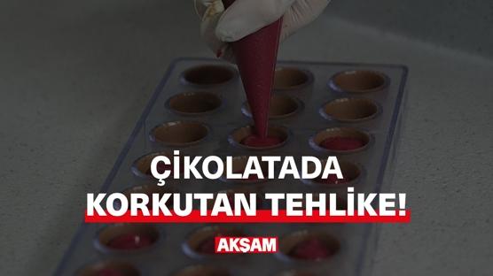 Çikolatada korkutan tehlike!