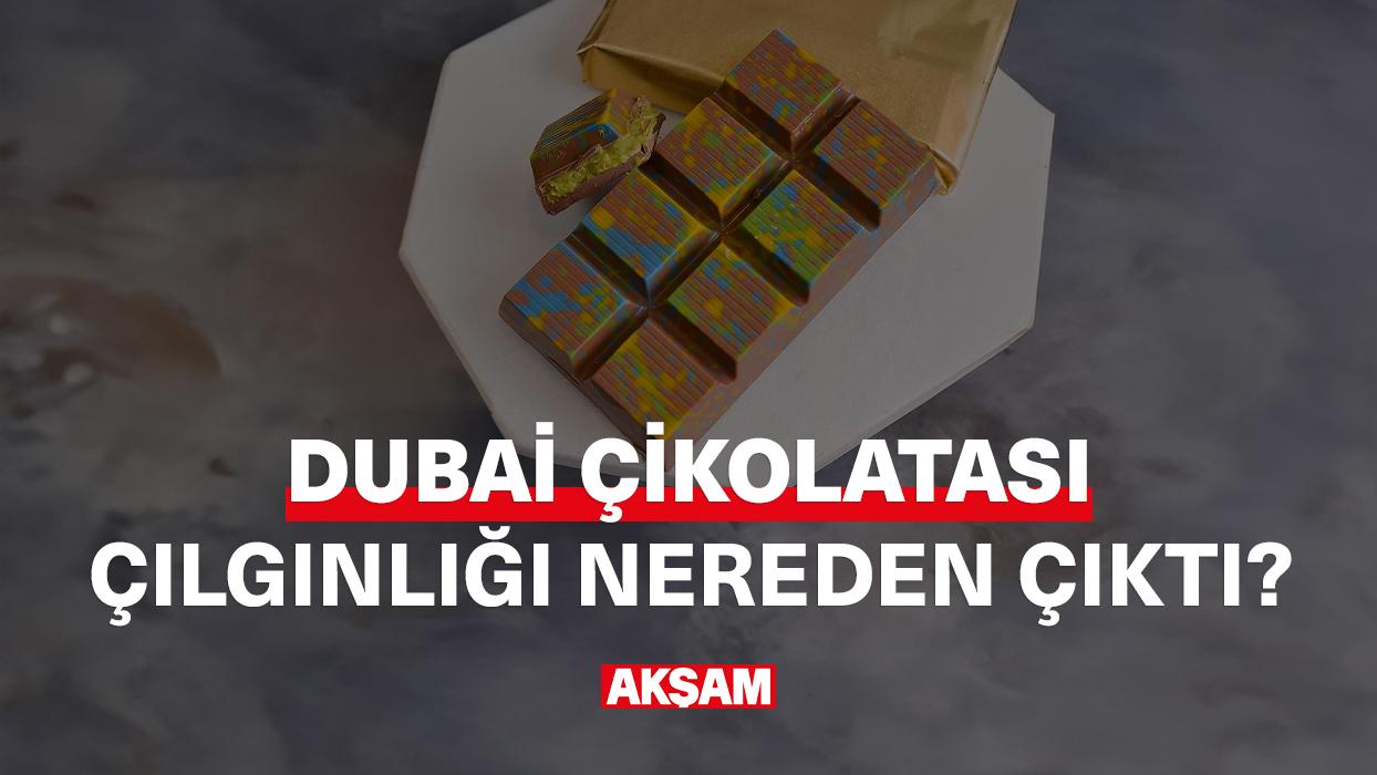 Dubai çikolatası çılgınlığı nereden çıktı?