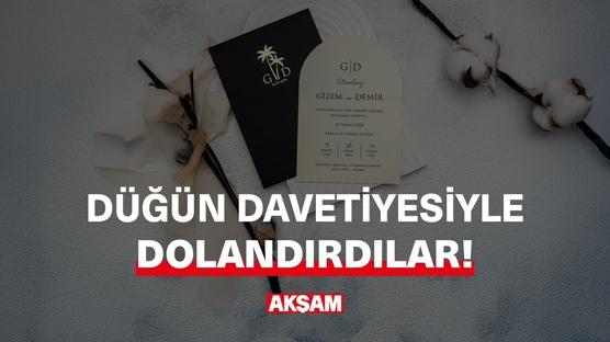 Düğün davetiyesiyle dolandırdılar!