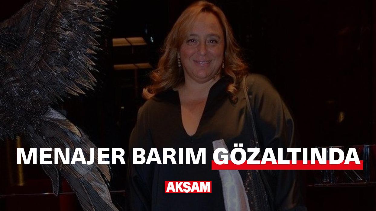 Menajer Ayşe Barım gözaltına alındı!