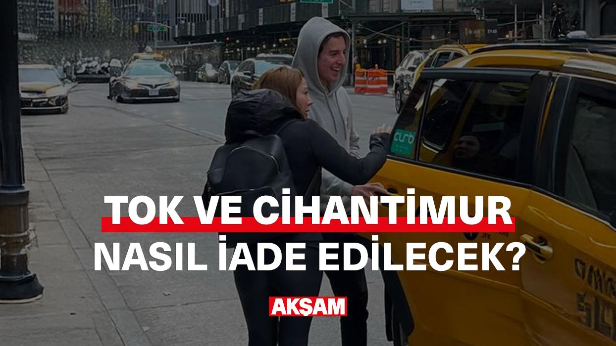 Eylem Tok ve Timur Cihantimur'un iade süreci nasıl olacak?