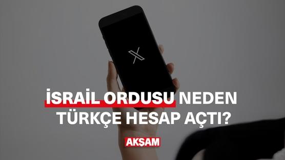 İsrail ordusu neden Türkçe hesap açtı?