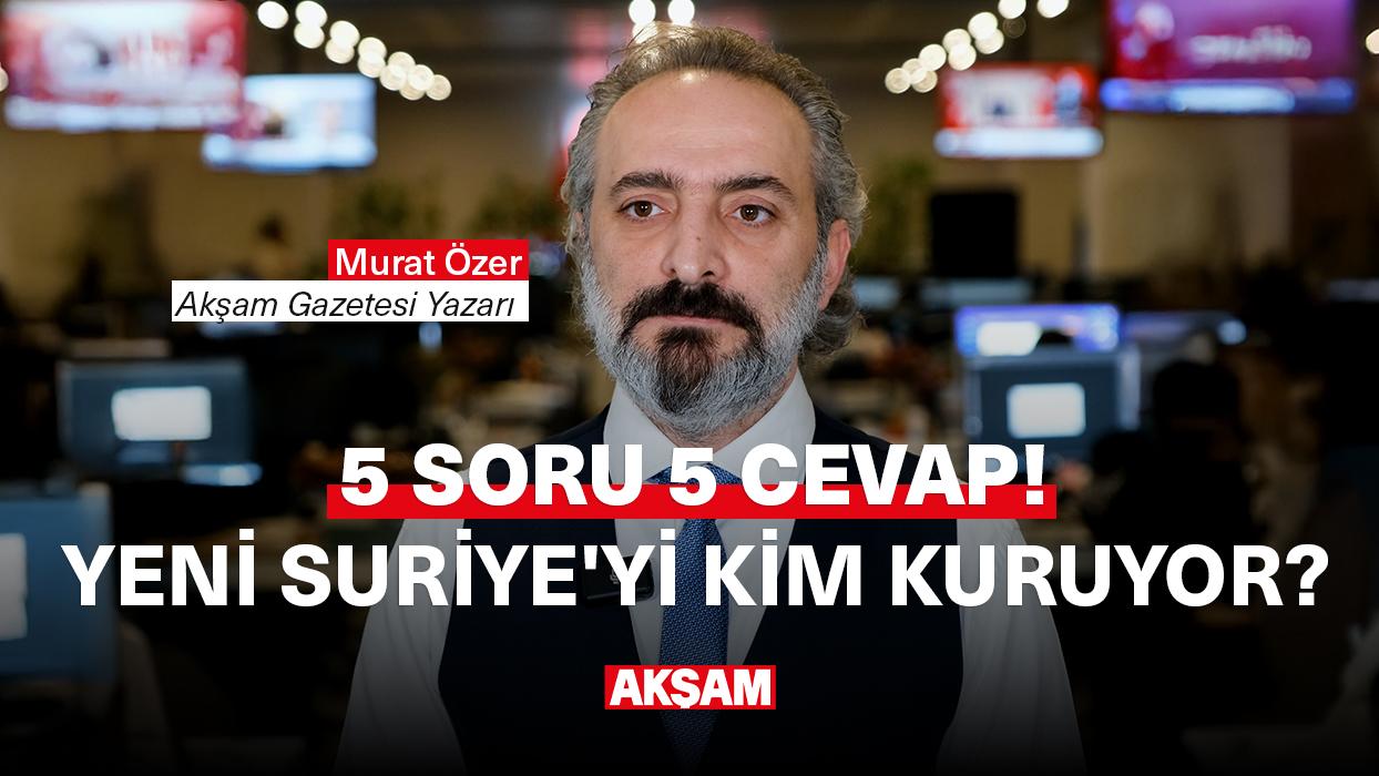 Yeni Suriye'yi kim kuruyor?