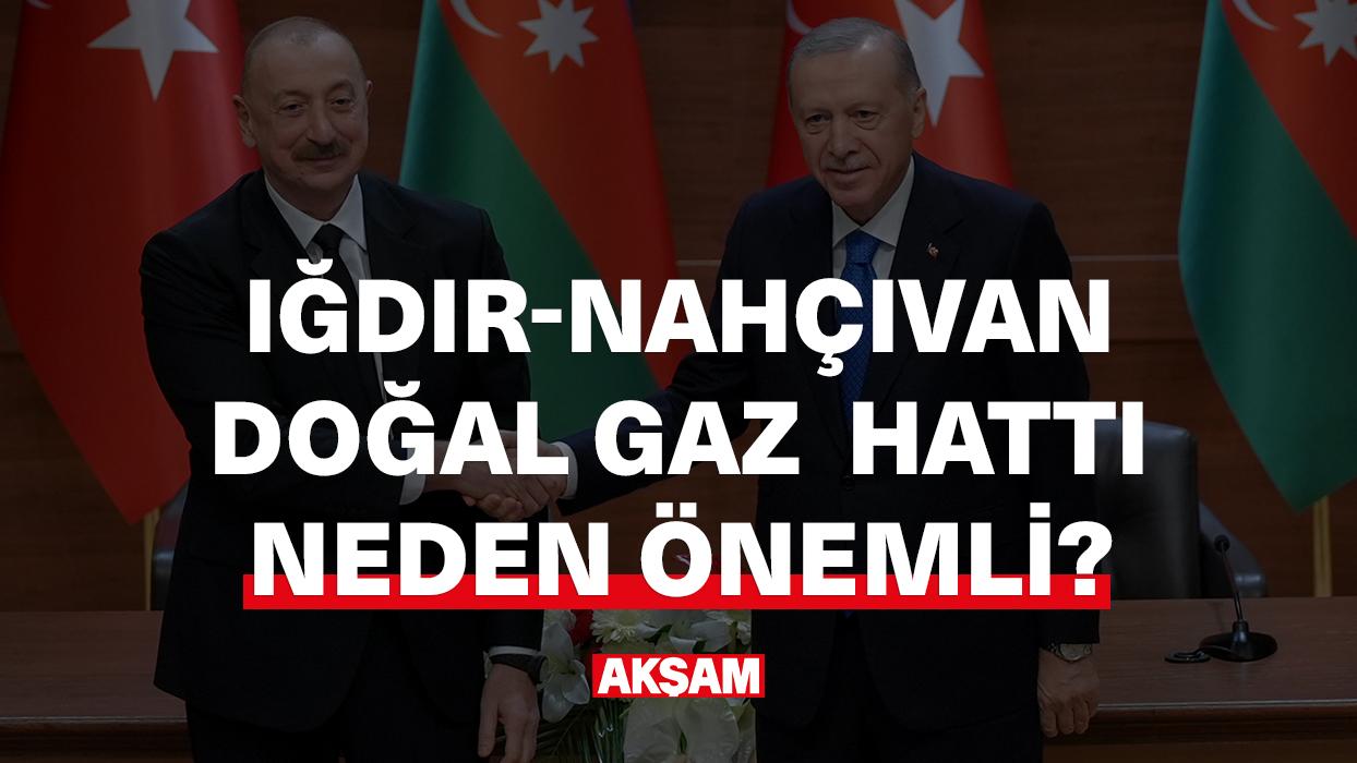 Iğdır-Nahçıvan Doğal Gaz Hattı neden önemli?