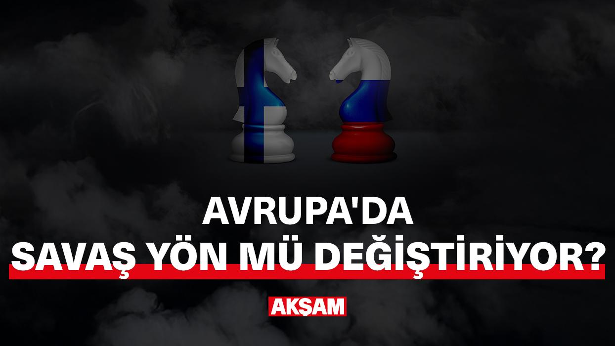 Avrupa'da savaş yön mü değiştiriyor?