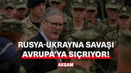Rusya-Ukrayna savaşı Avrupa'ya sıçrıyor!