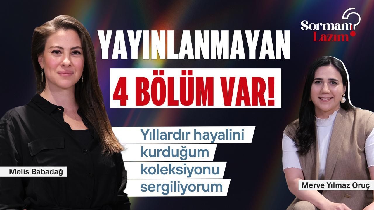 Oyuncu Melis Babadağ: Kimsenin izlemediği, yayınlanmamış 4 bölüm var