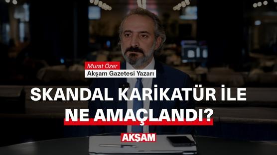 Skandal karikatürle ne amaçlanıyor?