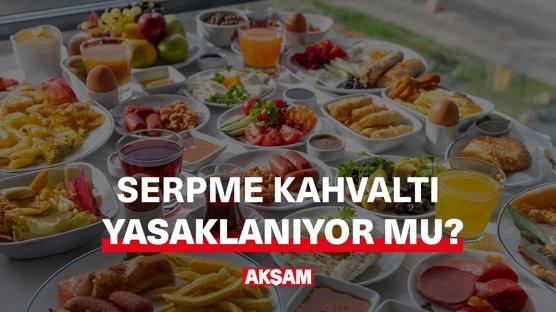 Serpme kahvaltı yasaklanıyor mu?