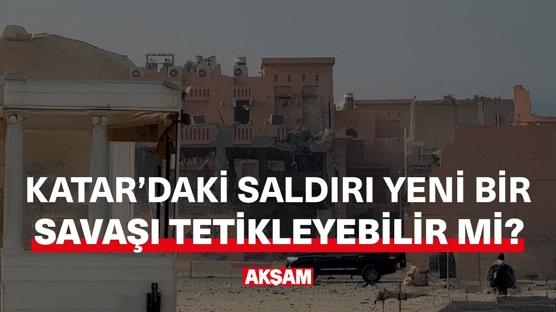 Katar'daki saldırı yeni bir savaşı tetikleyebilir mi?