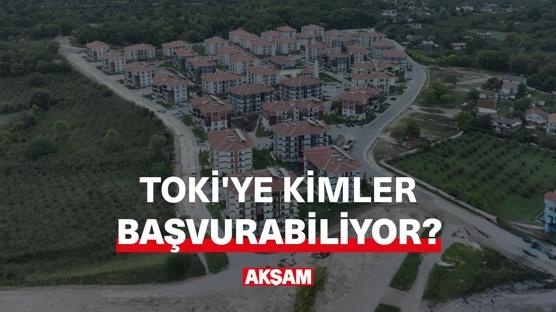 TOKİ'ye kimler başvurabiliyor?