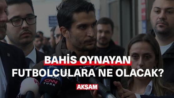Bahis oynayan futbolculara ne olacak?