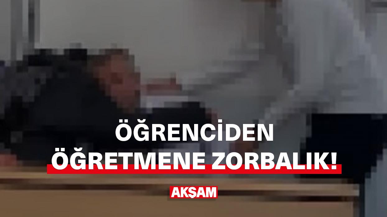 Öğrenciden öğretmene zorbalık!