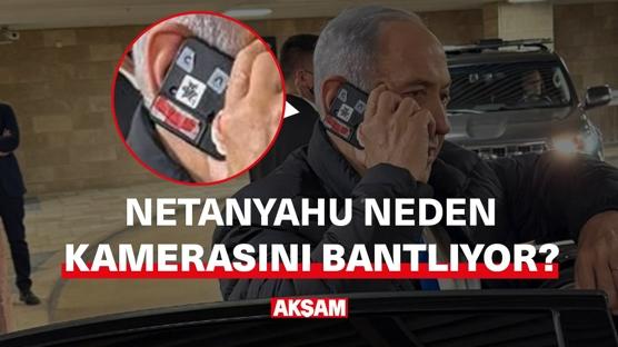 Netanyahu neden kamerasını bantlıyor?