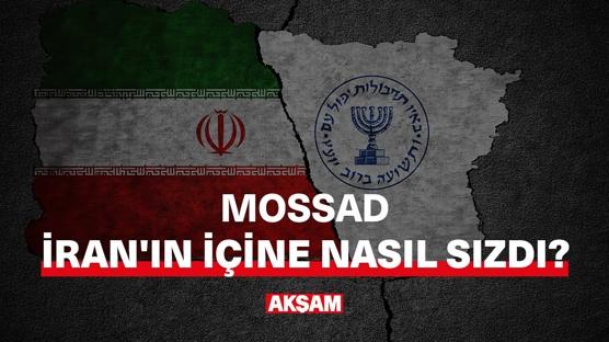 Mossad İran'ın içine nasıl sızdı?