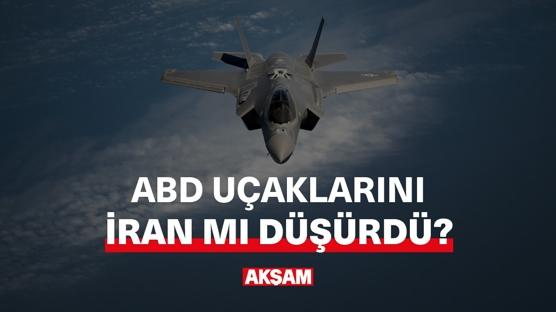  ABD uçaklarını İran mı düşürdü? 