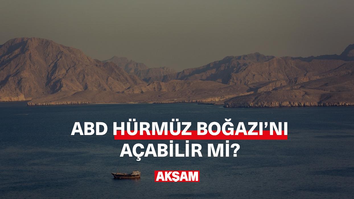 ABD Hürmüz Boğazı'nı açabilir mi?