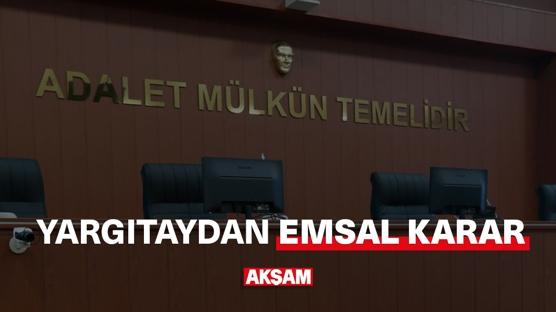 Yargıtaydan emsal karar!