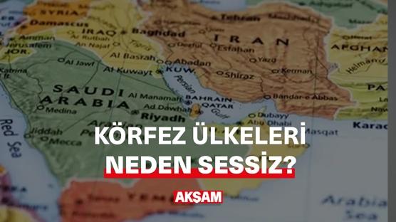Körfez ülkeleri neden sessiz? 
