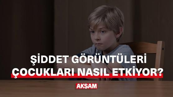 Şiddet görüntüleri çocukları nasıl etkiyor? 
