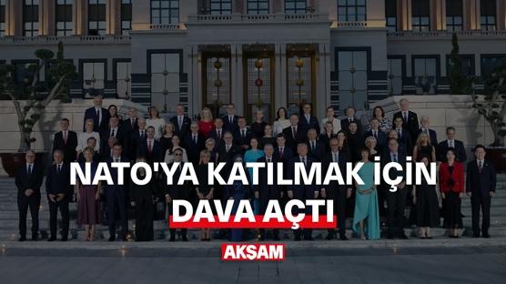 Nato'ya katılmak için dava açtı!