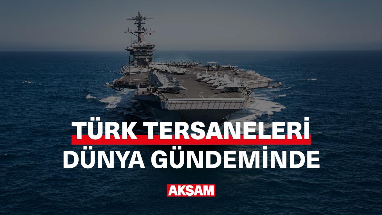 Türk tersaneleri dünya gündeminde!
