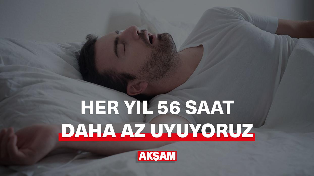 Her yıl 56 saat daha az uyuyoruz!