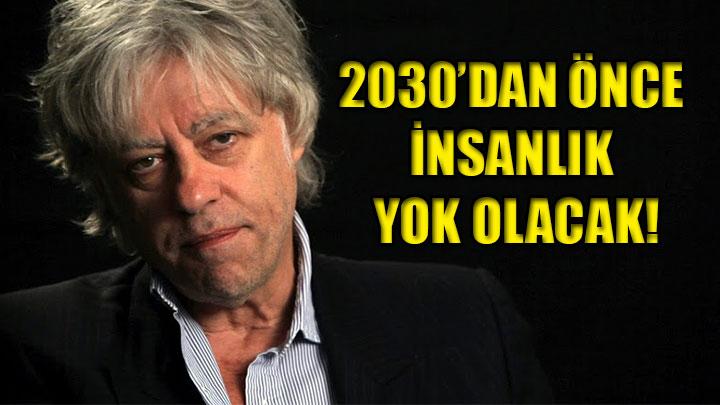 Mzisyen Bob Geldof'dan korkutan aklama