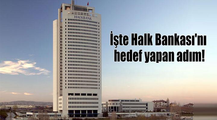 te Halk Bankasn<br>hedef yapan adm