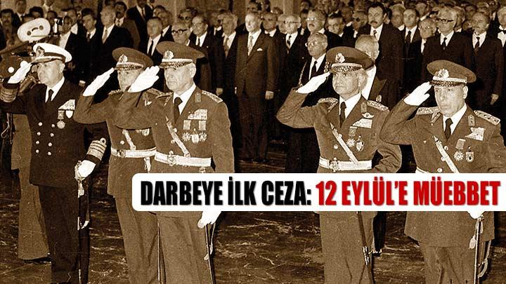 12 Eyll Davasnda Kenan Evren ve Tahsin ahinkayaya mebbet verildi