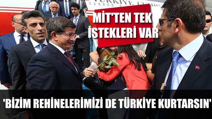 Bizim rehinelerimizi de Trkiye kurtarsn