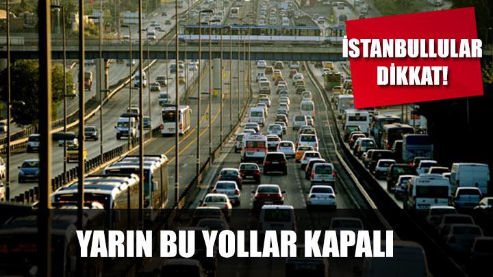 stanbulda yarn bu yollar kapal