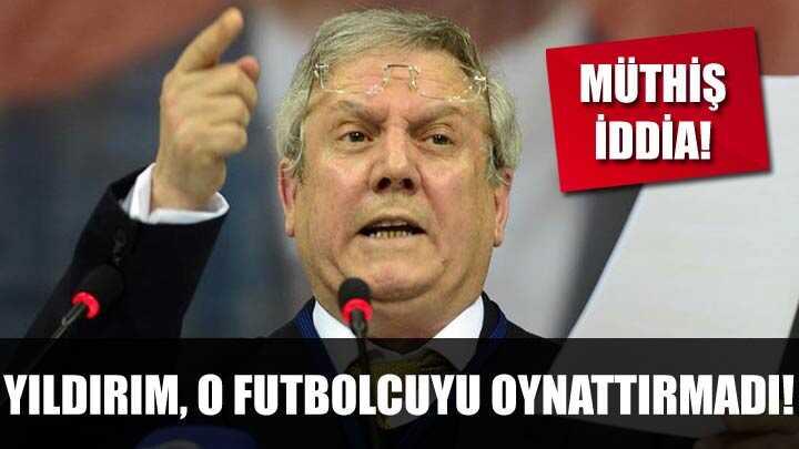 Aziz Yldrm o futbolcuyu oynattrmad!