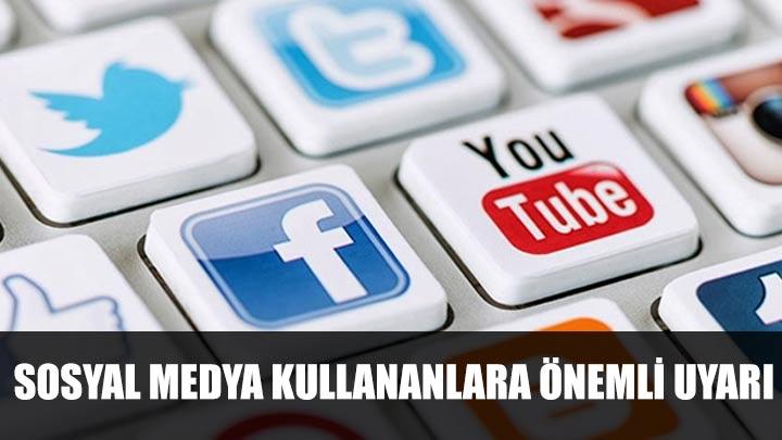 Sosyal medya kullananlara nemli uyar!