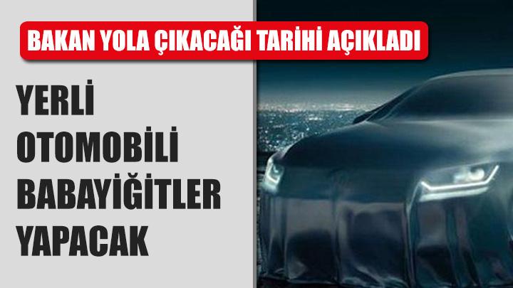 Yerli otomobili babayiitler takm retecek