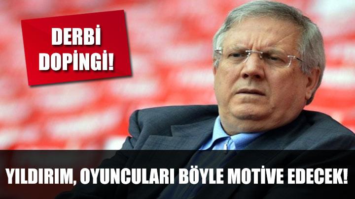 Aziz Yldrmn derbi dopingi!