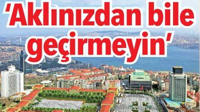 Taksim Dayanmas'ndan ak tehdit