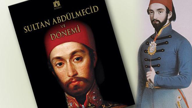 Sultan Abdlmecid'in hayat kitap oldu