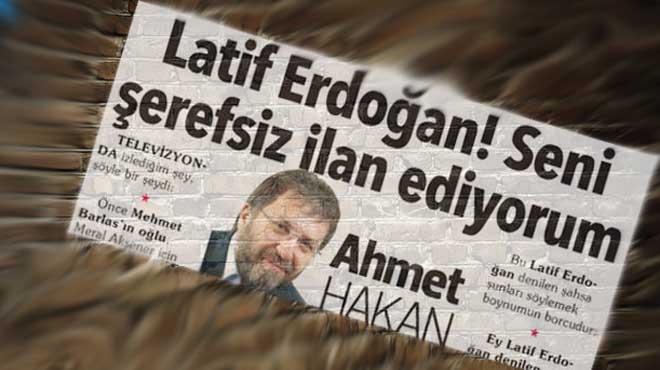 Latif Erdoan' hedef gsterdiini unuttun mu Ahmet Hakan"