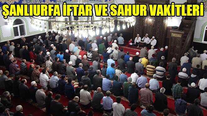 anlurfa 2016 imsakiyesi  anlurfa sahur ve iftar ezan saatleri