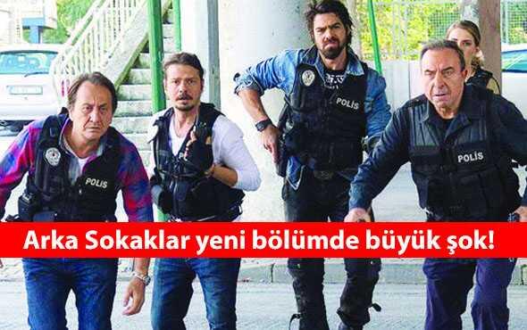 Arka Sokaklar son blmde soluk kesen olay 